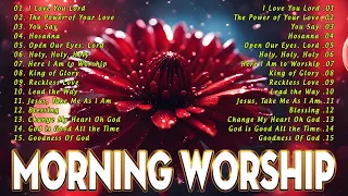 Beautiful Best Morning Worship Songs 2024 🙏 Religious Songs Praise & Worship Collection🙏Gospel Music