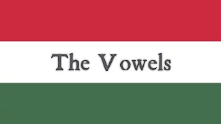 The Hungarian Vowels - Learn Hungarian with Oliver!