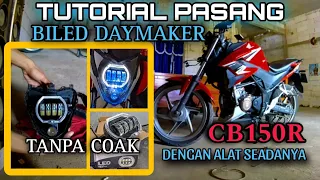 TUTORIAL PASANG LAMPU BILED DAYMAKER DI MOTOR CB150R NEW //tanpa COAK batok (DENGAN ALAT SEADANYA)