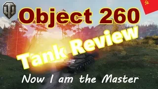 World of Tanks : Object 260 Tank Review - Now I am the Master