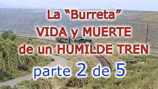 "La Burreta". Vida y Muerte de un humilde tren. Parte 2 de 5