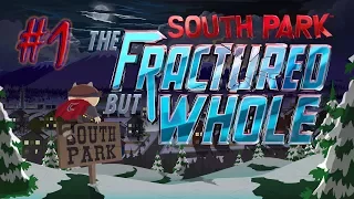 South Park: The Fractured But Whole ►ЭТОМУ ГОРОДУ НУЖЕН НОВЫЙ ГЕРОЙ◄ № 1