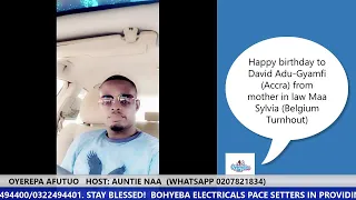 OYEREPA AFUTUO   HOST: AUNTIE NAA  (WHATSAPP 0207821834)  16-07-2020