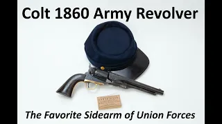 Colt 1860 Army Revolver The favorite sidearm of union forces