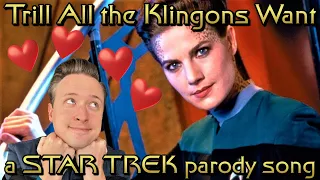 Trill All the Klingons Want (a STAR TREK parody of "Girl All the Bad Guys Want" by Bowling For Soup)