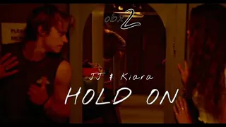 JJ & Kiara | Hold on   (S2)