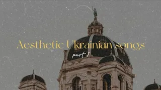 Aesthetic Ukrainian songs | soulful and lyrical Ukrainian music 🕊️