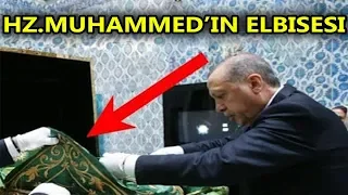 Cumhurbaşkanı Erdoğan'ın Hz Muhammed'in Elbisesine Ne Yaptığını Görün! Tüm Eşyalar