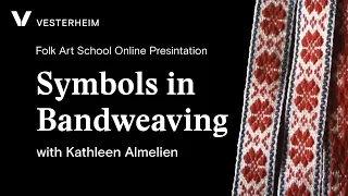 Symbols in Bandweaving: The Emojis of Traditional Handcraft with Kathleen Almelien