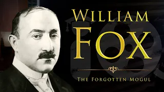 William Fox - The Forgotten Hollywood Mogul | THE STUDIOS