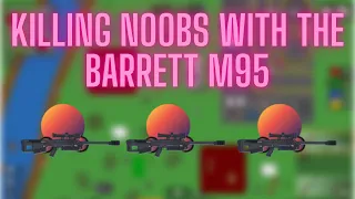 Obliterating noobs with the Barrett M95!!!