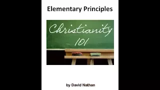 Elementary Principles - Part 8 - The Resurrection of the Dead