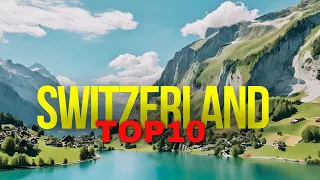 10Things to love about Switzerland