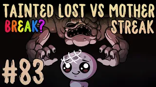 TAINTED LOST VS MOTHER STREAK #83 [The Binding of Isaac: Repentance]