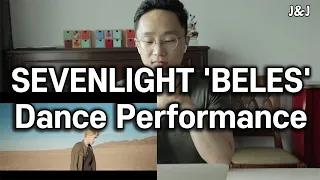 SEVENLIGHT 'BELES' Dance Performance REACTION