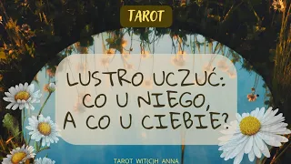 🌼🪞Lustro uczuć: co u niego, a co u Ciebie?🪞🌼 #tarot #lustro #lustrouczuć #bliźniaczypłomień #crush