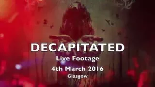 DECAPITATED - Live Footage - 4th March 2016 - Glasgow