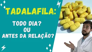 Tadalafila: todo dia ou antes da relação?