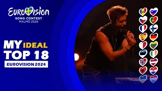 EUROVISION 2024  | MY IDEAL TOP 18