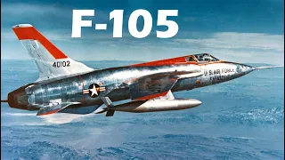REPUBLIC F-105 THUNDERCHIEF - Early Years of the Largest, Most Powerful Single-engine Jet Ever Flown