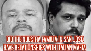 NUESTRA FAMILIA PRISON GANG AND ITALIAN MAFIA!!! DID THEY HAVE RELATIONSHIPS ON THE STREETS???