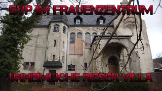 EVP IM EHEMALIGEN FRAUENZENTRUM EINGEFANGEN?! RIESEN VILLA MITTEN IN DER STADT | LOST PLACE | URBEX