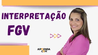 Interpretaçao de Texto  FGV -  Professora Aline Aurora