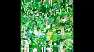 Wagon Christ - Toomorrow (few favs)