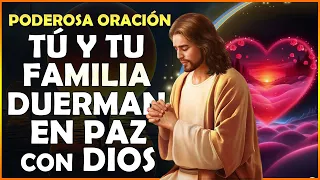 Oracion de la Noche🌙Que tu familia duerma en paz en el Señor mediante esta poderosa oración