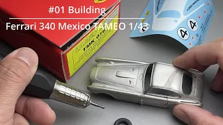 #01 Building Ferrari 340 Mexico TAMEO 1/43 scale model car