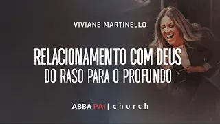 Relacionamento com Deus-Pra Viviane Martinello | ABBA PAI CHURCH