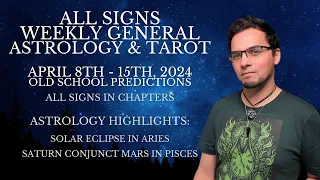 All Signs Weekly Astrology Horoscope & Tarot April 8th - 15th 2024 Old School Predictions