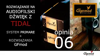 Audiofilski dźwięk z Tidal? Czy dobry streamer wystarczy? GFmod opinia 6 - zestaw Primare