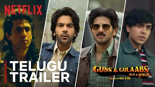 Guns & Gulaabs | Official Telugu Trailer | Raj & DK | RajKummar, Dulquer, Adarsh, Gulshan | Aug 18