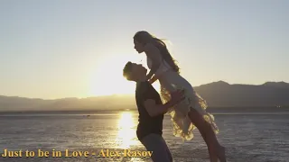 Just to be in Love - Alex Rasov (Unofficial Music Video)