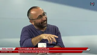 Vahhabilik ve İhvancılık - Konuk: Birol Başkan