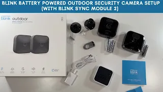 Blink Outdoor Battery Powered Security Camera System Setup!