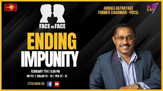 Face to Face | Janaka Ratnayake  | Ending impunity | 7th February 2024