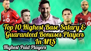 Top 10 Highest Base Salary & Guaranteed Bonuses Players In MLS | Highest Paid Players In MLS