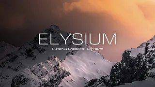 Elysium | Sultan & Shepard - Le Youth - Mix (Pt.2)