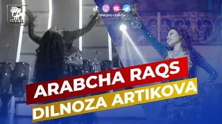 Arabcha raqsni yomoni Dilnoza Artikova ijrosida