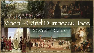 Vineri - Săptămâna Patimilor | Când Dumnezeu Tace - Mesaj de Andrei Popescu