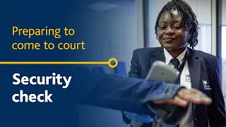 What to expect from a security check when visiting a court or tribunal