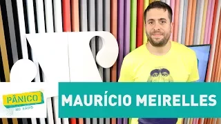 Maurício Meirelles - Pânico - 13/07/17