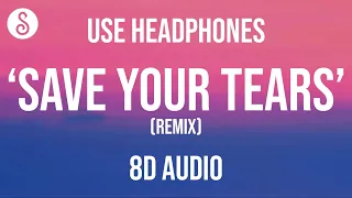 The Weeknd & Ariana Grande - Save Your Tears (Remix) (8D AUDIO)