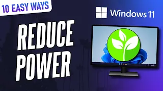 10 EASY Ways to REDUCE POWER CONSUMPTION on Windows 11 PC