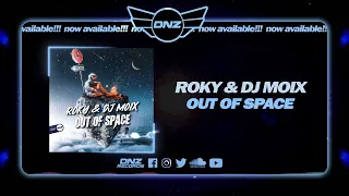 DNZ487 // ROKY & DJ MOIX - OUT OF SPACE (Official Video DNZ Records)