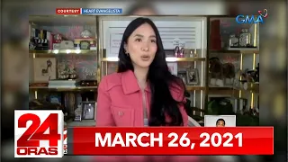 24 Oras Express: March 26, 2021 [HD]