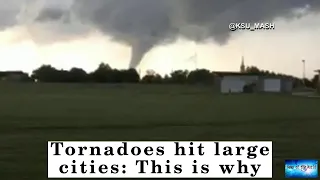 Tornadoes hit large cities: This is why