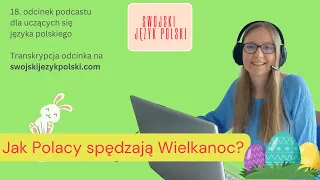 Learn Polish - Swojski Język Polski podcast: Jak Polacy spędzają Wielkanoc